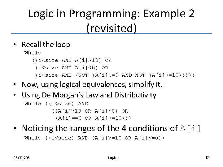 Logic in Programming: Example 2 (revisited) • Recall the loop While ((i<size AND A[i]>10)