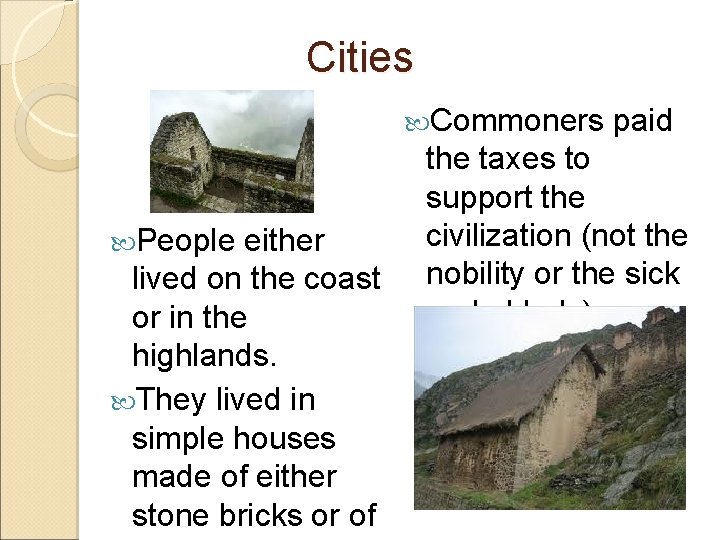 Cities Commoners People either lived on the coast or in the highlands. They lived