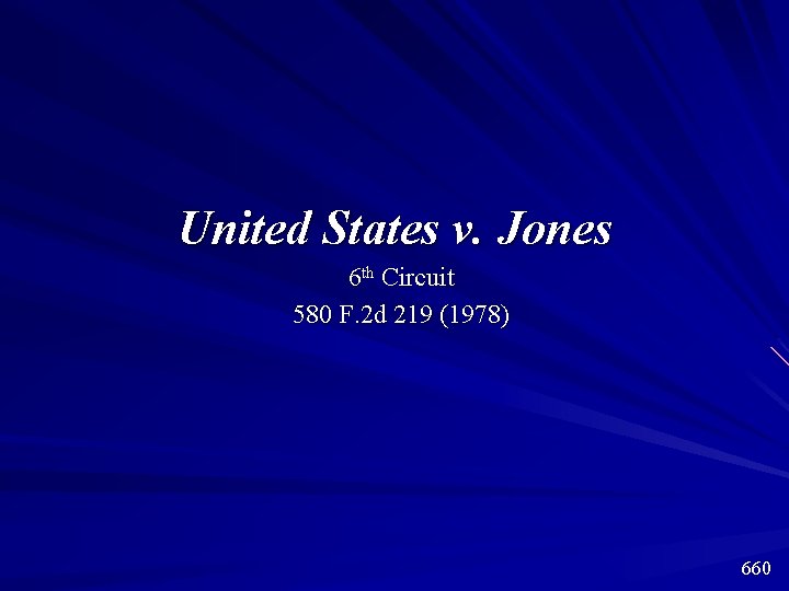 United States v. Jones 6 th Circuit 580 F. 2 d 219 (1978) 660