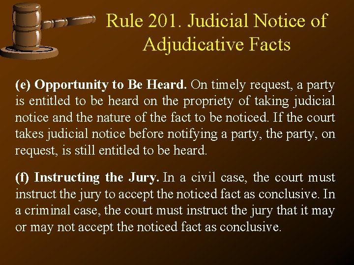 Rule 201. Judicial Notice of Adjudicative Facts (e) Opportunity to Be Heard. On timely