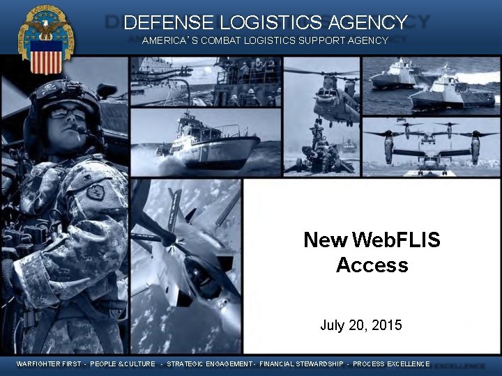 DEFENSE LOGISTICS AGENCY AMERICA’S COMBAT LOGISTICS SUPPORT AGENCY New Web. FLIS Access July 20,