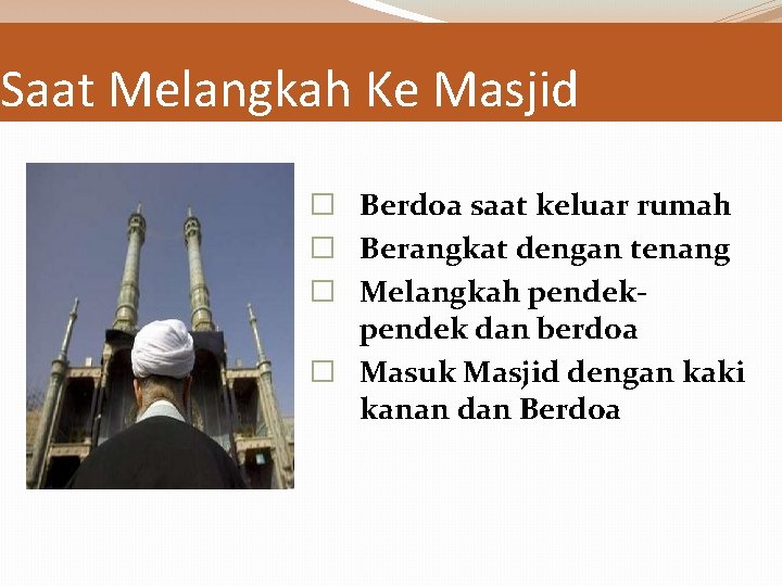 Saat Melangkah Ke Masjid � Berdoa saat keluar rumah � Berangkat dengan tenang �