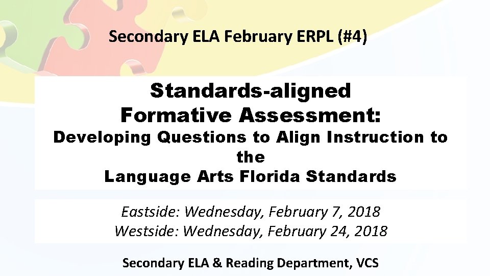 Secondary ELA February ERPL (#4) Standards-aligned Formative Assessment: Developing Questions to Align Instruction to