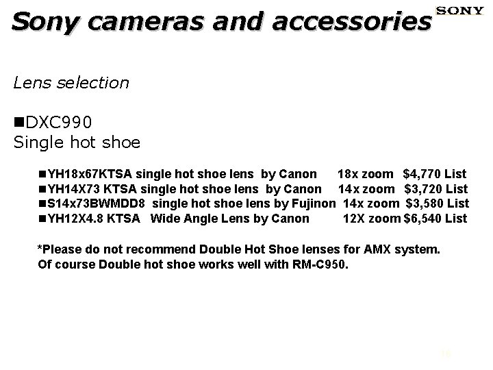 Sony cameras and accessories Lens selection n. DXC 990 Single hot shoe n. YH