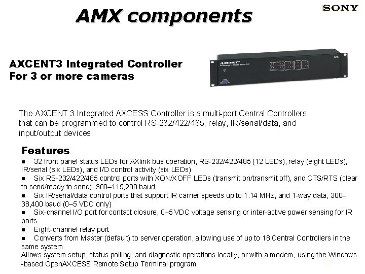 AMX components AXCENT 3 Integrated Controller For 3 or more cameras The AXCENT 3