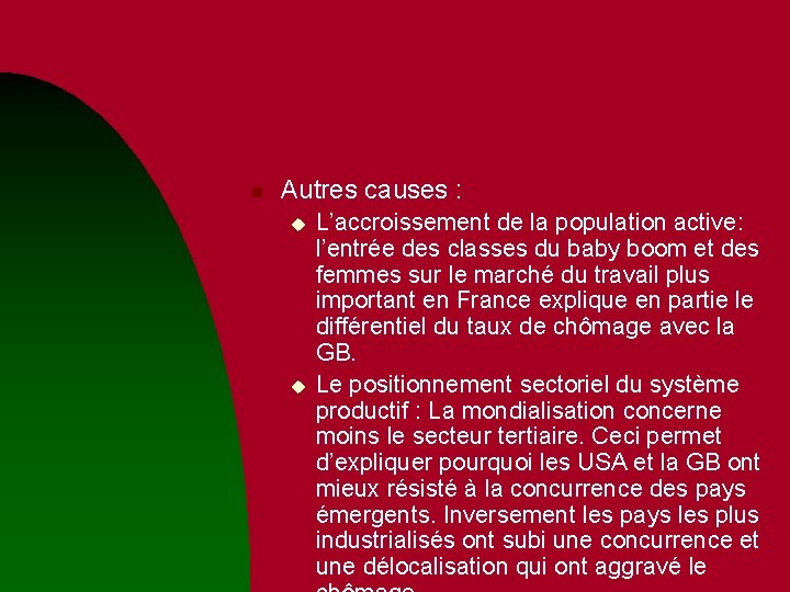 n Autres causes : u u L’accroissement de la population active: l’entrée des classes n Autres causes : u u L’accroissement de la population active: l’entrée des classes