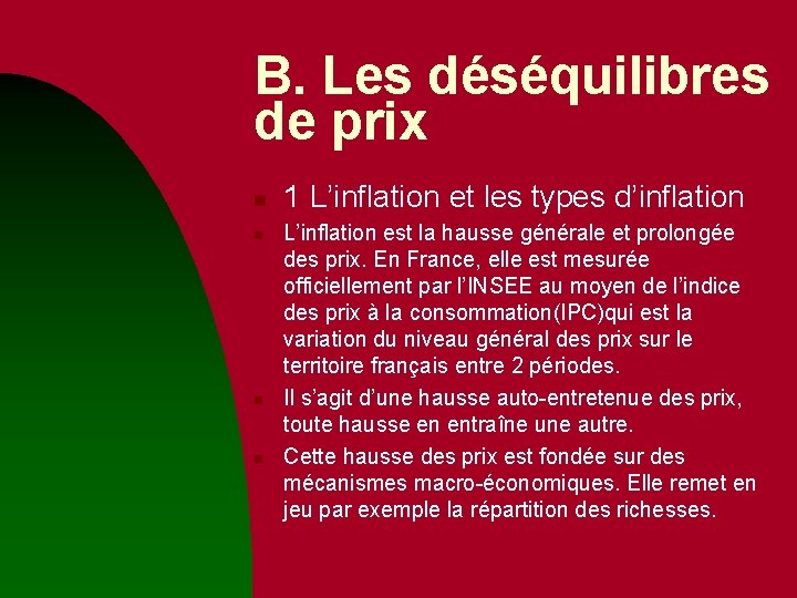 B. Les déséquilibres de prix n n 1 L’inflation et les types d’inflation L’inflation B. Les déséquilibres de prix n n 1 L’inflation et les types d’inflation L’inflation