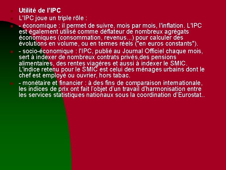 n n n Utilité de l’IPC L'IPC joue un triple rôle : - économique n n n Utilité de l’IPC L'IPC joue un triple rôle : - économique