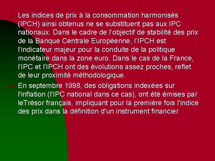 n n Les indices de prix à la consommation harmonisés (IPCH) ainsi obtenus ne n n Les indices de prix à la consommation harmonisés (IPCH) ainsi obtenus ne