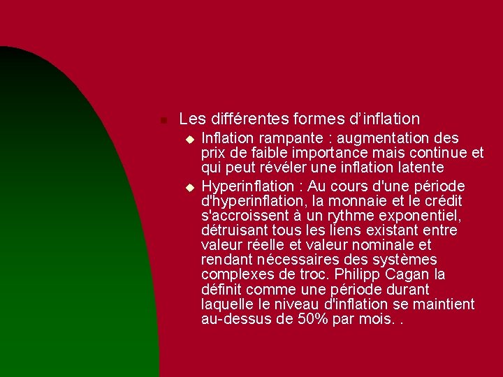 n Les différentes formes d’inflation u u Inflation rampante : augmentation des prix de n Les différentes formes d’inflation u u Inflation rampante : augmentation des prix de