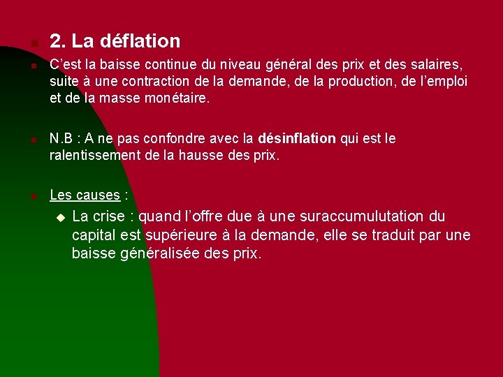 n n 2. La déflation C’est la baisse continue du niveau général des prix n n 2. La déflation C’est la baisse continue du niveau général des prix