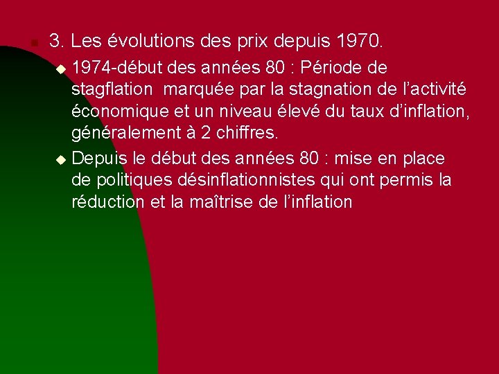 n 3. Les évolutions des prix depuis 1970. 1974 -début des années 80 : n 3. Les évolutions des prix depuis 1970. 1974 -début des années 80 :