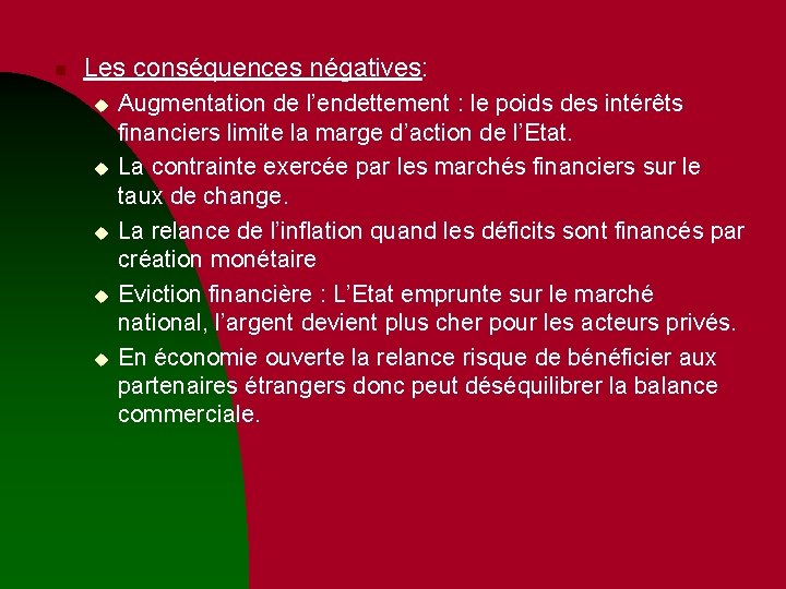 n Les conséquences négatives: u u u Augmentation de l’endettement : le poids des n Les conséquences négatives: u u u Augmentation de l’endettement : le poids des