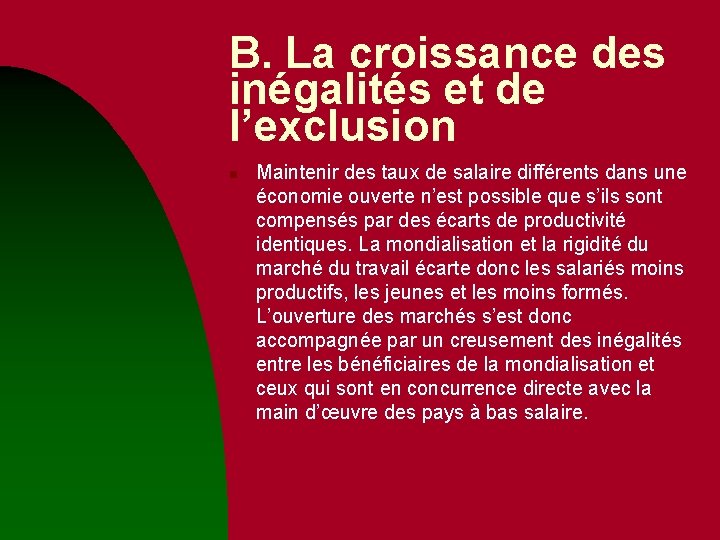 B. La croissance des inégalités et de l’exclusion n Maintenir des taux de salaire B. La croissance des inégalités et de l’exclusion n Maintenir des taux de salaire