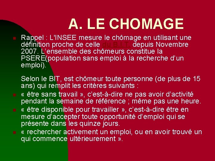 A. LE CHOMAGE n n Rappel : L'INSEE mesure le chômage en utilisant une A. LE CHOMAGE n n Rappel : L'INSEE mesure le chômage en utilisant une