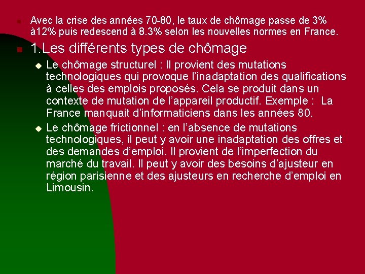 n n Avec la crise des années 70 -80, le taux de chômage passe n n Avec la crise des années 70 -80, le taux de chômage passe