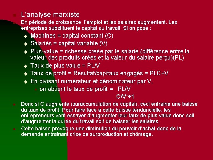 n n L’analyse marxiste En période de croissance, l’emploi et les salaires augmentent. Les n n L’analyse marxiste En période de croissance, l’emploi et les salaires augmentent. Les
