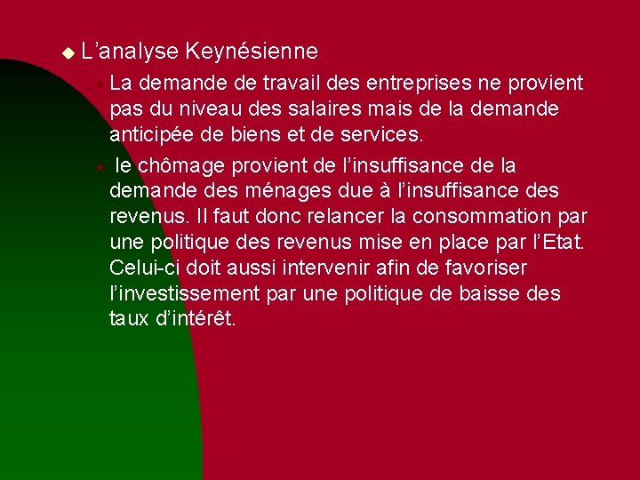 u L’analyse Keynésienne « La demande de travail des entreprises ne provient pas du u L’analyse Keynésienne « La demande de travail des entreprises ne provient pas du