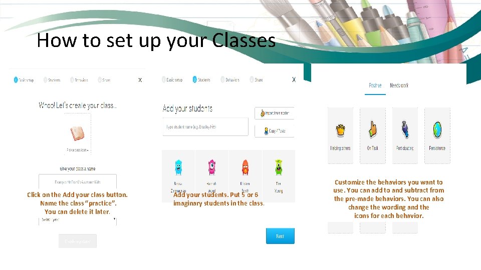 How to set up your Classes Click on the Add your class button. Name