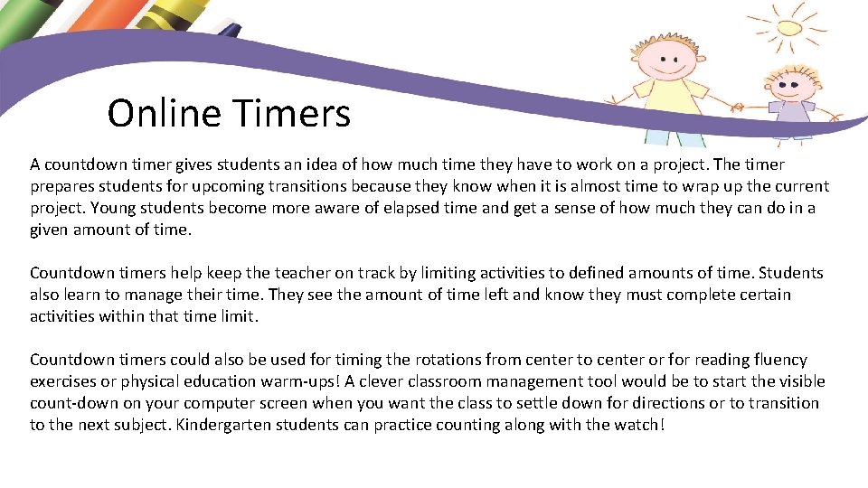 Online Timers A countdown timer gives students an idea of how much time they