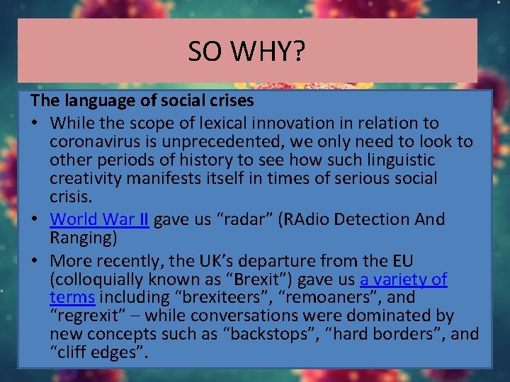 SO WHY? The language of social crises • While the scope of lexical innovation