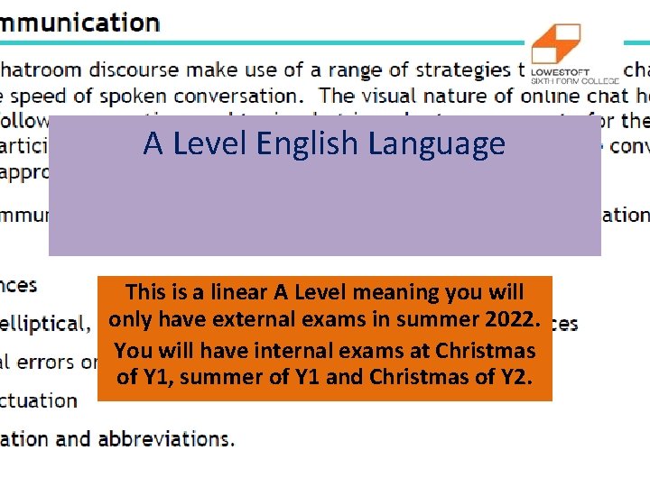 A Level English Language This is a linear A Level meaning you will only