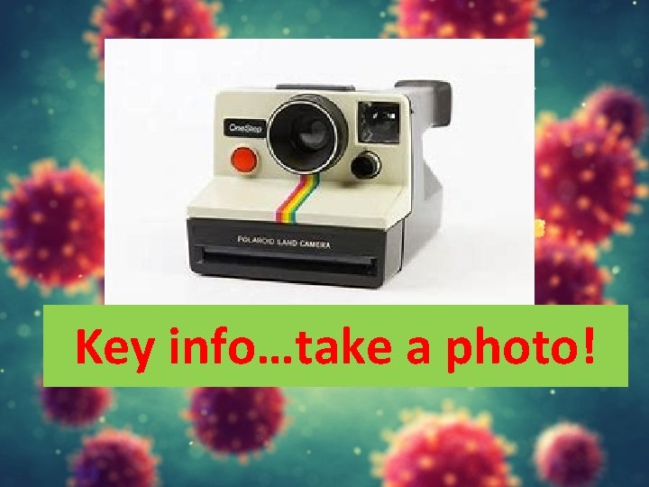 Key info…take a photo! 