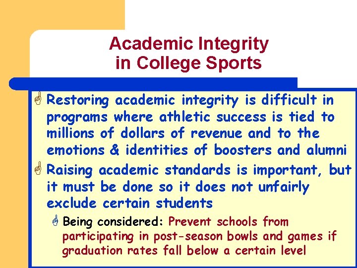Academic Integrity in College Sports G Restoring academic integrity is difficult in programs where