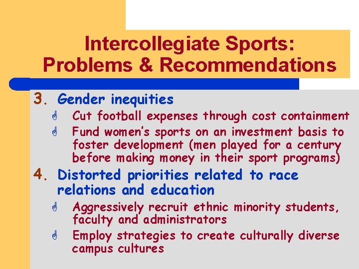 Intercollegiate Sports: Problems & Recommendations 3. Gender inequities G G Cut football expenses through