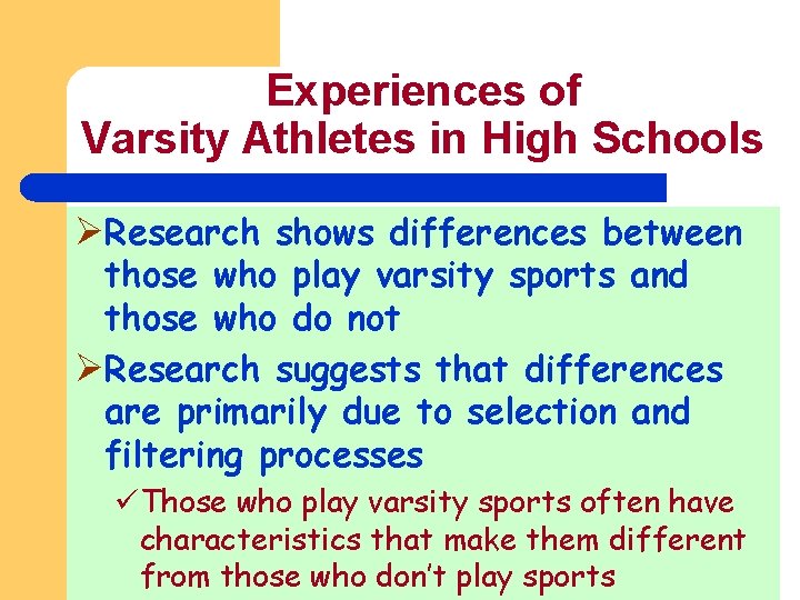 Experiences of Varsity Athletes in High Schools ØResearch shows differences between those who play