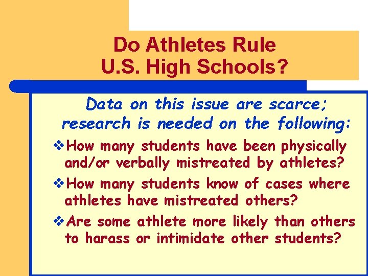 Do Athletes Rule U. S. High Schools? Data on this issue are scarce; research