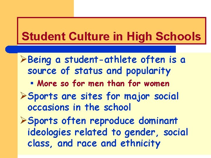 Student Culture in High Schools ØBeing a student-athlete often is a source of status