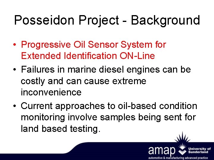 Posseidon Project - Background • Progressive Oil Sensor System for Extended Identification ON-Line •