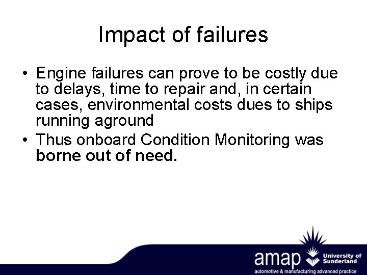 Impact of failures • Engine failures can prove to be costly due to delays,