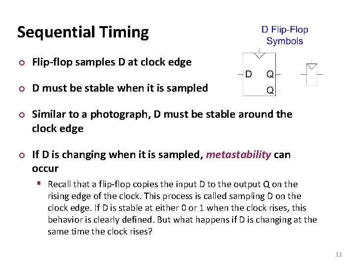 Carnegie Mellon Sequential Timing ¢ Flip-flop samples D at clock edge ¢ D must
