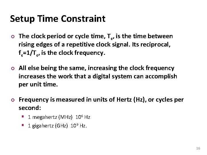 Carnegie Mellon Setup Time Constraint ¢ ¢ ¢ The clock period or cycle time,