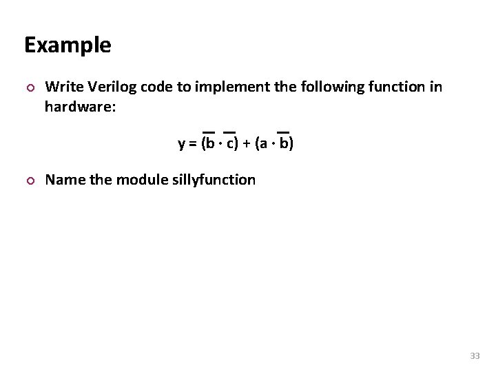 Carnegie Mellon Example ¢ Write Verilog code to implement the following function in hardware: