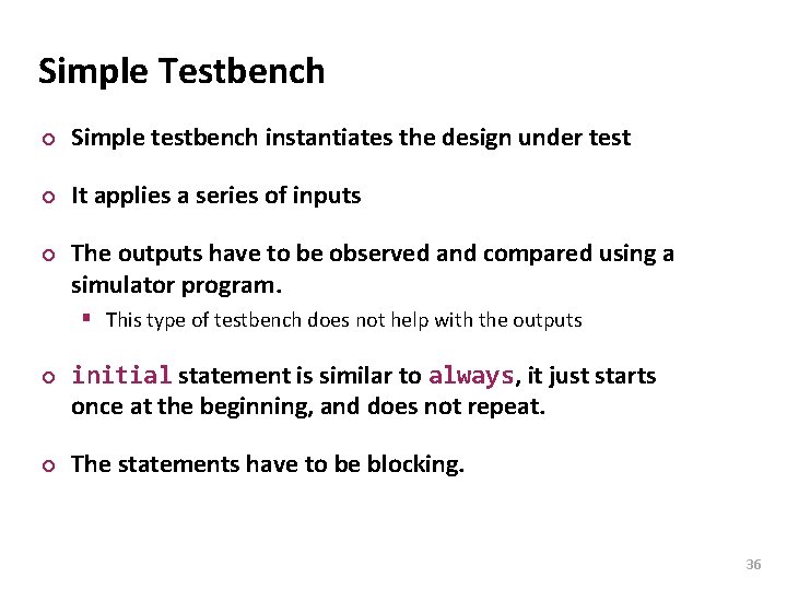 Carnegie Mellon Simple Testbench ¢ Simple testbench instantiates the design under test ¢ It