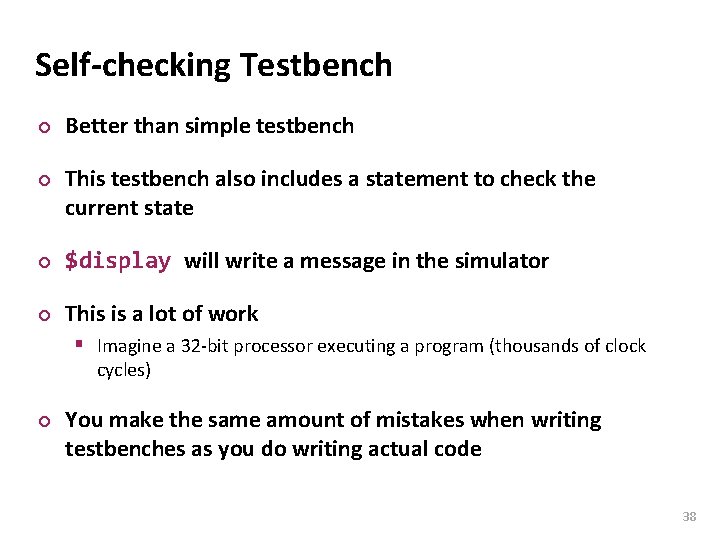 Carnegie Mellon Self-checking Testbench ¢ ¢ Better than simple testbench This testbench also includes