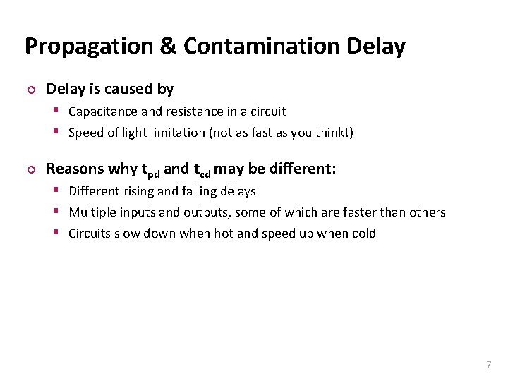 Carnegie Mellon Propagation & Contamination Delay ¢ Delay is caused by § Capacitance and