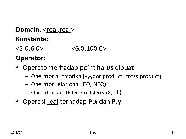 Domain: <real, real> Konstanta: <5. 0, 6. 0> <6. 0, 100. 0> Operator: •