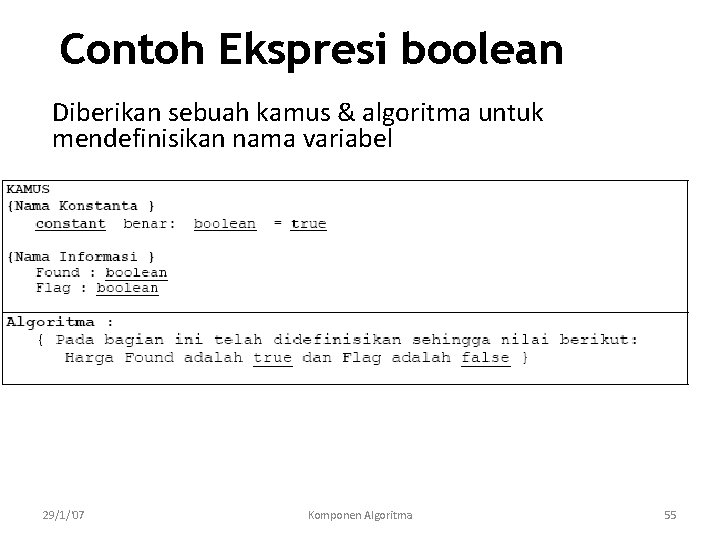 Contoh Ekspresi boolean Diberikan sebuah kamus & algoritma untuk mendefinisikan nama variabel 29/1/'07 Komponen