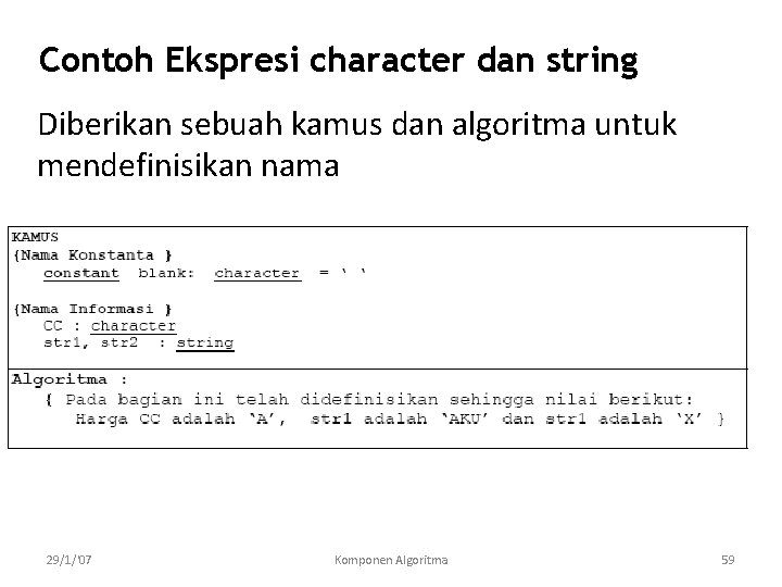 Contoh Ekspresi character dan string Diberikan sebuah kamus dan algoritma untuk mendefinisikan nama 29/1/'07