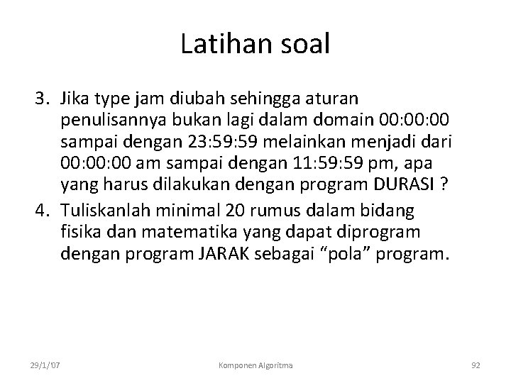 Latihan soal 3. Jika type jam diubah sehingga aturan penulisannya bukan lagi dalam domain