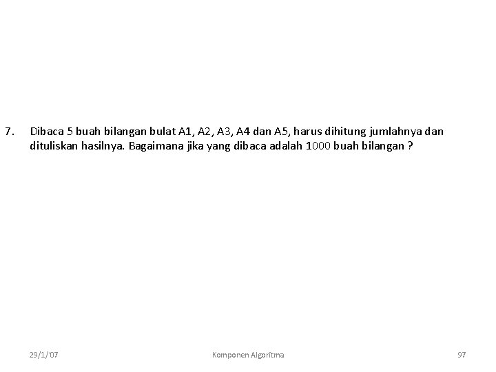 7. Dibaca 5 buah bilangan bulat A 1, A 2, A 3, A 4