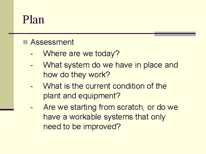 Plan n Assessment - Where are we today? What system do we have in