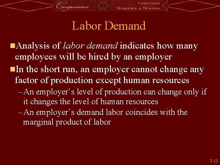 Labor Demand n. Analysis of labor demand indicates how many employees will be hired