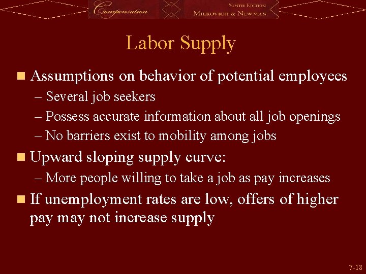 Labor Supply n Assumptions on behavior of potential employees – Several job seekers –