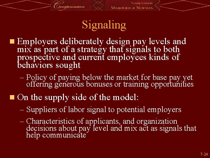 Signaling n Employers deliberately design pay levels and mix as part of a strategy
