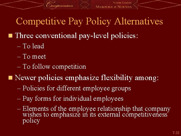 Competitive Pay Policy Alternatives n Three conventional pay-level policies: – To lead – To